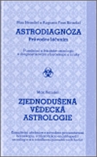 Astrodiagnóza - průvodce léčením / zjednodušená vědecká astrologie